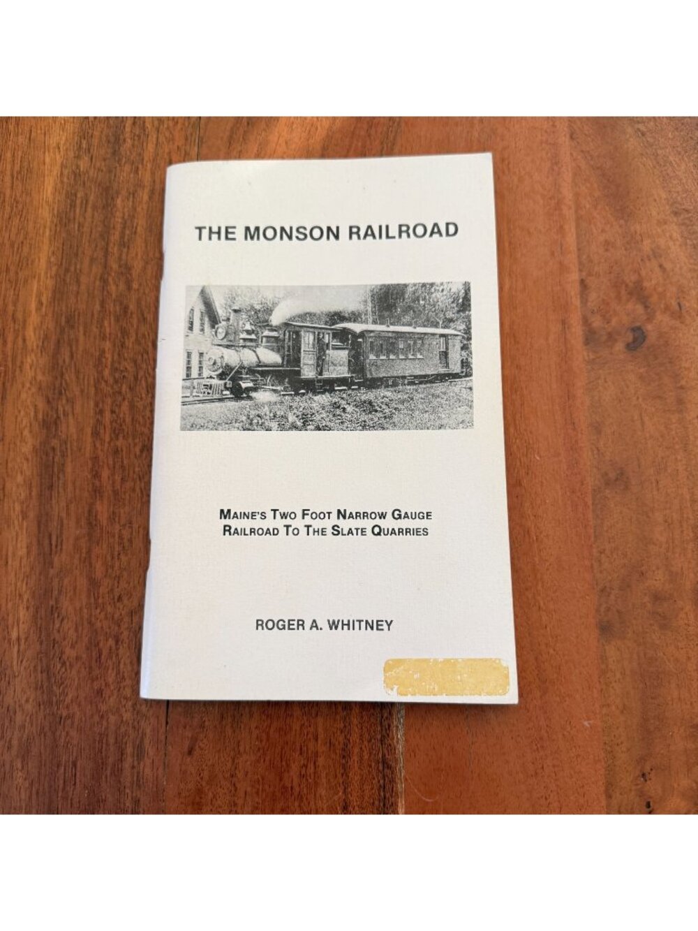 Monson Railroad Maine Two Foot Narrow Gauge Slate Quarries Roger Whitney 1989 PB